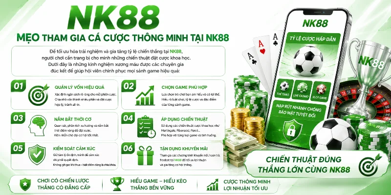Bí quyết đặt cược thông minh nâng cao tỷ lệ thắng tại NK88