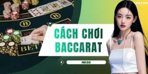 Cách chơi Baccarat