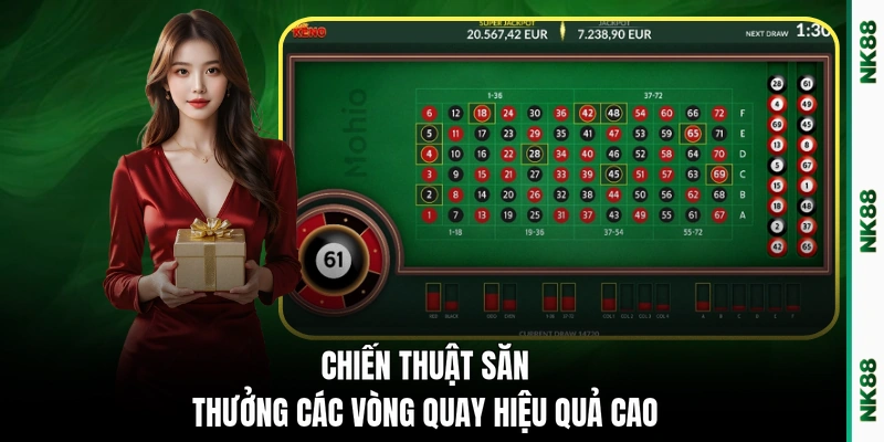 Chiến thuật săn thưởng các vòng quay hiệu quả cao