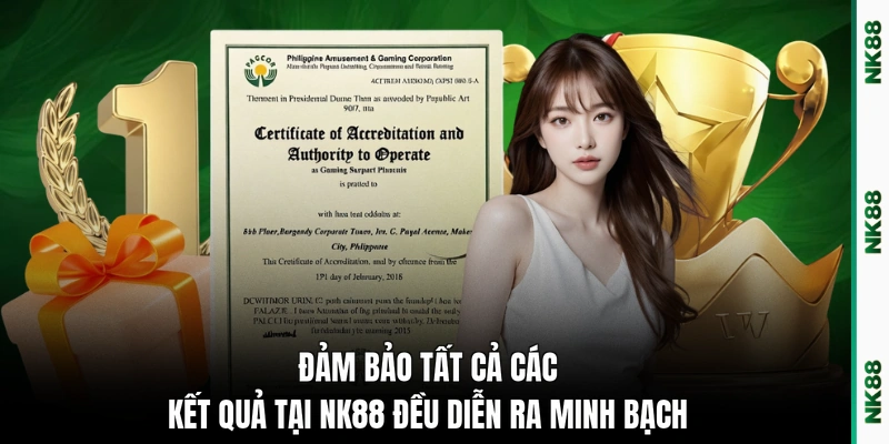 Đảm bảo tất cả các kết quả tại NK88 đều diễn ra minh bạch