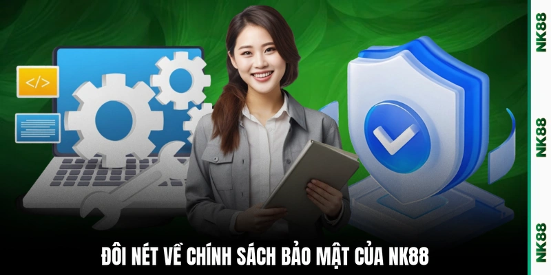 Đôi nét về chính sách bảo mật của NK88