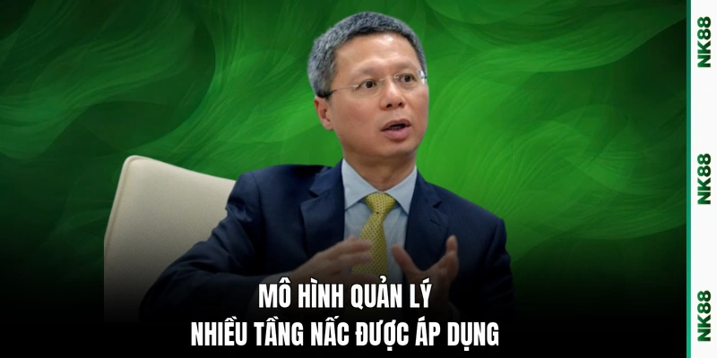 Mô hình quản lý nhiều tầng nấc được áp dụng