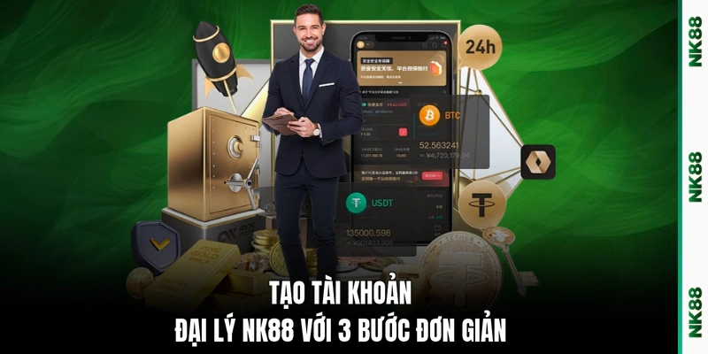 Tạo tài khoản đại lý NK88 với 3 bước đơn giản