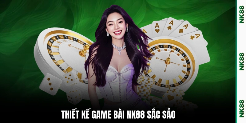 Thiết kế game bài NK88 sắc sảo