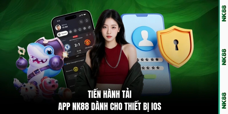 Tiến hành tải app NK88 dành cho thiết bị ios