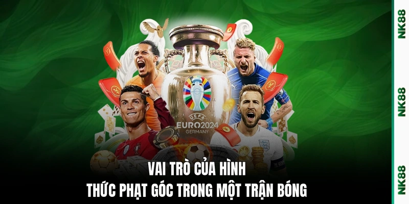Vai trò của hình thức phạt góc trong một trận bóng
